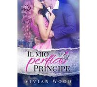 Il mio perfido principe. Denmark Royals. Vol. 1