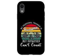 Il mio personal trainer è fantastico ma sicuramente non può contare Custodia per iPhone XR