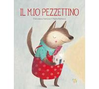 Il mio pezzettino. Ediz. a colori