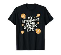 Il mio piano pensionistico 500k BTC, investire criptovalute bitcoin HODL Maglietta