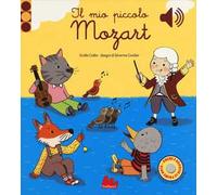 Il mio piccolo Mozart. Libro sonoro