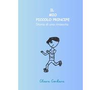 Il MIO Piccolo Principe: Storia di una rinascita