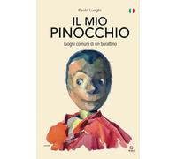 IL MIO PINOCCHIO: luoghi comuni di un burattino