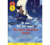Il mio più bel sogno - My Most Beautiful Dream (italiano - inglese): Libro per bambini bilingue con audiolibro MP3 da scaricare, dai 3-4 anni in su: ... bilingue, con audiolibro e video online