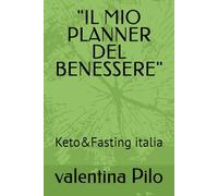 "IL MIO PLANNER DEL BENESSERE": Keto&Fasting italia
