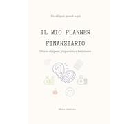 Il mio planner finanziario: Diario di spese, risparmio e benessere