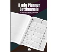 Il mio Planner Settimanale: da tavolo e da borsa, 53 settimane - orizzontale, formato A4 - B/N
