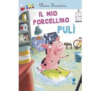 Il mio porcellino Pulì. Ediz. a colori