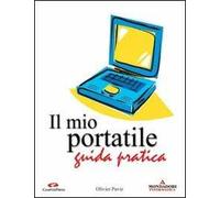 Il mio portatile. Guida pratica