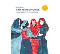 Il mio posto è ovunque. Voci di donne per un altro Iraq - [Astarte]
