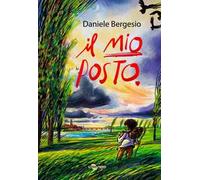 Il mio posto. Ediz. illustrata