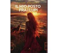 Libri Greta Cerretti / Andrea Gualchierotti - Il Mio Posto Fra I Lupi
