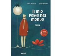 IL MIO POSTO NEL MONDO (CON TE). EDIZ. A COLORI - VINCENZI ELISA, BRAIOTTA