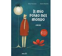 IL MIO POSTO NEL MONDO (CON TE). EDIZ. A COLORI - VINCENZI ELISA, BRAIOTTA