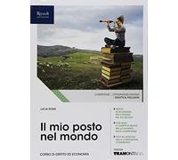 Il mio posto nel mondo. Volume unico. (Adozione tipo B). Per le Scuole superiori. Con ebook. Con espansione online