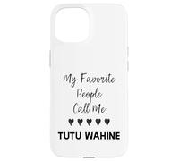 Il mio preferito Persone Chiamami Tutu Wahine Zia Nonna Mamma Custodia per iPhone 15