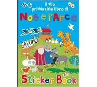 Il mio primissimo libro di Noè e l'Arca. Con adesivi. Ediz. illustrata