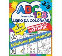 Il Mio Primo ABC 123 Non Solo Libro da Colorare Edizione per Mancini: regalo 3-5 anni con attività e scrittura guidata