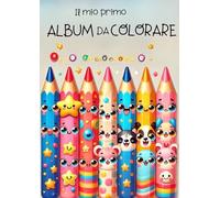 Il mio primo album da Disegno: Un Mondo di Colori: Il Tuo Primo Album da Disegno per Avventure Creative!