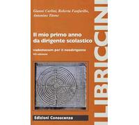 Il mio primo anno da dirigente scolastico. Vademecum per il neodirigente