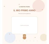 Il mio primo anno: Prima di te, con te e grazie a te - Album dei ricordi de