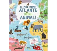 Il mio primo atlante degli animali. Ediz. a colori. Con QR Code