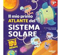 Il mio primo atlante del sistema solare. Ediz. illustrata