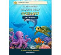 Il mio primo atlante dell’oceano da colorare