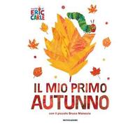 Il mio primo autunno con il piccolo Bruco Maisazio. Ediz. a colori