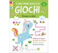 Il mio primo blocco di giochi. Forme e colori. Ediz. a colori