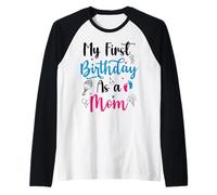 Il Mio Primo Compleanno Come Una Mamma Divertente Festa della Mamma Gravidanza Bambino Maglia con Maniche Raglan