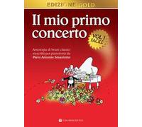 Il mio primo concerto. Antologia di brani classici trascritti per pianoforte. Facile (Vol. 1)