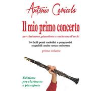Il mio primo concerto per clarinetto: per clarinetto, pianoforte e orchestra d'archi