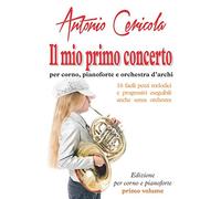 Il mio primo concerto per corno: per corno, pianoforte e orchestra d'archi