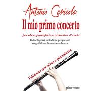 Il mio primo concerto per oboe: per oboe, pianoforte e orchestra d'archi