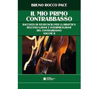 Libri Pace Bruno Rocco - Il Mio Primo Contrabbasso. Raccolta Di Studi Facili Per