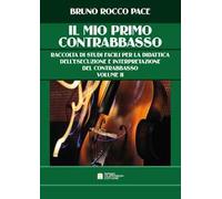 Libri Pace Bruno Rocco - Il Mio Primo Contrabbasso. Raccolta Di Studi Facili Per