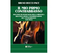 Il mio primo contrabbasso. Metodo per autodidatta. Vol. 2 - Pace Bruno Rocco