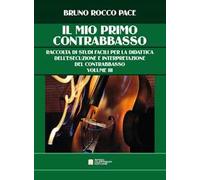 Il mio primo contrabbasso. Raccolta di studi facili per la didattica dell'esecuzione e interpretazione del contrabbasso. Vol. 3