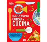 Il mio primo corso di cucina. Stacca e gioca. Ediz. a colori