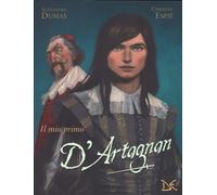Il mio primo D'Artagnan da Alexandre Dumas. Ediz. a colori - Espié Christel