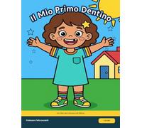 Il Mio Primo Dentino Che Dondola: Un Libro da Colorare sul Primo Dentino da Latte, l'Attesa e il Buchino nel Sorriso | Linee Spesse, Solo Fronte | 4-8 Anni