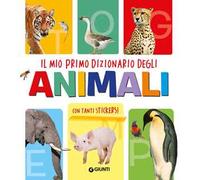 Il mio primo dizionario degli animali. Ediz. illustrata