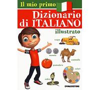 Il mio primo dizionario di italiano illustrato