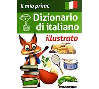 IL MIO PRIMO DIZIONARIO DI ITALIANO ILLUSTRATO
