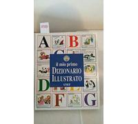IL MIO PRIMO DIZIONARIO ILLUSTRATO DI ITALIANO