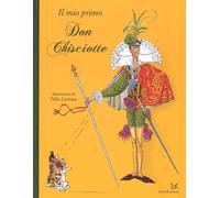 Il mio primo Don Chisciotte. Ediz. illustrata [Hardcover] [Oct 31, 2014] Lorioux