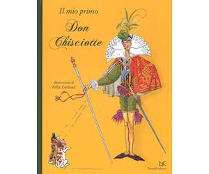 Il mio primo Don Chisciotte. Ediz. illustrata [Hardcover] [Oct 31, 2014] Lorioux