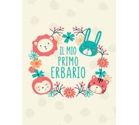 Il mio primo Erbario: Libro botanico a colori per raccogliere le foglie | Perfetto per insegnare ai bambini | Taglia grande | Facile da Usare con spiegazioni | Idea regalo