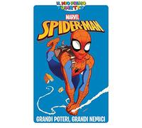 Grandi poteri, grandi nemici. Spider-Man. Ediz. a colori